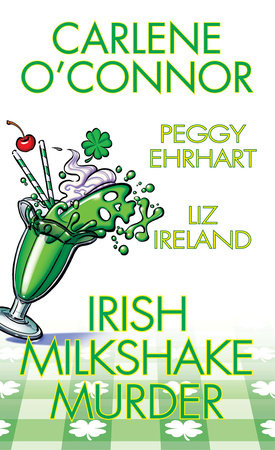 Irish Milkshake Murder Paperback by Carlene O'Connor; Peggy Ehrhart; Liz Ireland