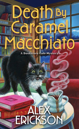 Death by Caramel Macchiato Paperback by Alex Erickson