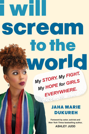 I Will Scream to the World Hardcover by Jaha Marie Dukureh