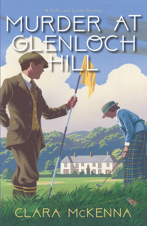 Murder at Glenloch Hill Hardcover by Clara McKenna