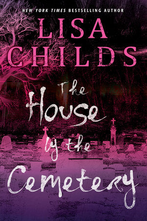 The House by the Cemetery Paperback by Lisa Childs
