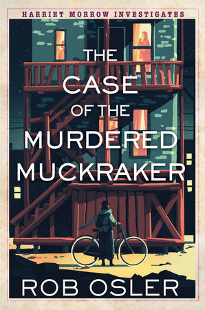 The Case of the Murdered Muckraker Hardcover by Rob Osler