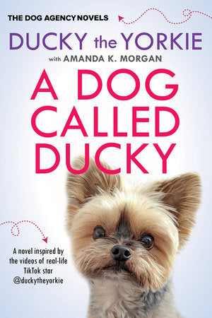 A Dog Called Ducky Paperback by Ducky the Yorkie with Amanda K. Morgan