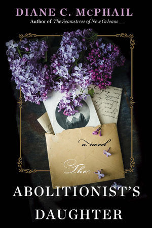 The Abolitionist's Daughter Paperback by Diane C. McPhail