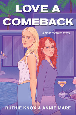 Love a Comeback Hardcover by Ruthie Knox; Annie Mare