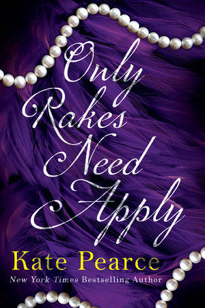 Only Rakes Need Apply Paperback by Kate Pearce