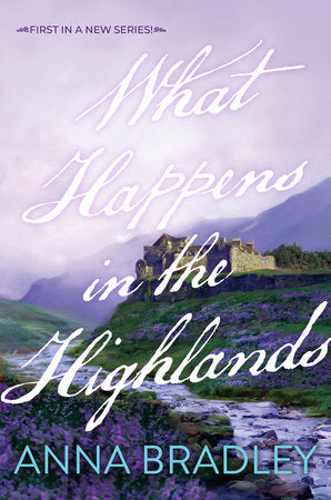 What Happens in the Highlands Paperback by Anna Bradley
