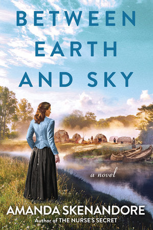 Between Earth and Sky Paperback by Amanda Skenandore