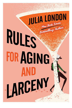 Rules for Aging and Larceny Paperback by Julia London