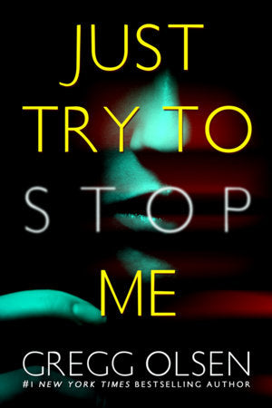 Just Try to Stop Me Paperback by Gregg Olsen
