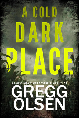 A Cold Dark Place Paperback by Gregg Olsen