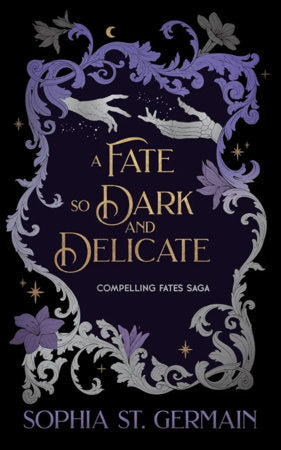 A Fate so Dark and Delicate Paperback by Sophia St. Germain