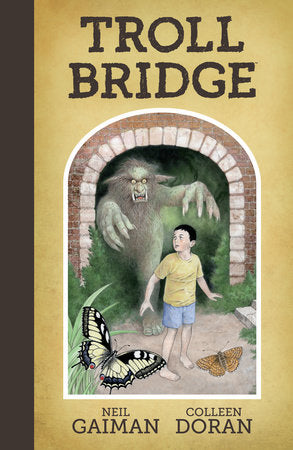 Neil Gaiman's Troll Bridge Hardcover by Written by Neil Gaiman. Adapted and illustrated by Colleen Doran.