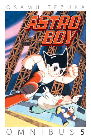 Astro Boy Omnibus Volume 5 Paperback by Written and Illustrated by Osamu Tezuka