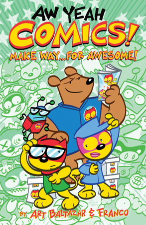Aw Yeah Comics! Volume 3: Make Way... For Awesome! Paperback by Art Baltazar and Franco