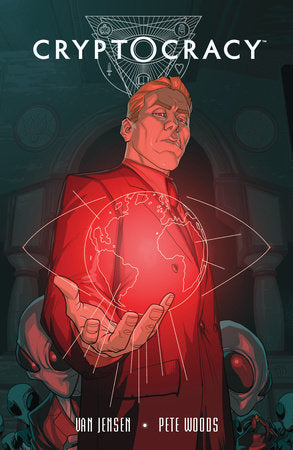 Cryptocracy Paperback by Written by Van Jensen. Illustrated by Pete Woods.