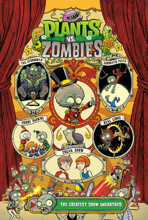 Plants vs. Zombies Volume 9: The Greatest Show Unearthed Hardcover by Written by Paul Tobin, illustrated by Jacob Chabot, and colored by Matt J. Rainwater.