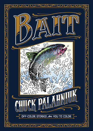 Bait: Off-Color Stories for You to Color Hardcover by Written by Chuck Palahniuk