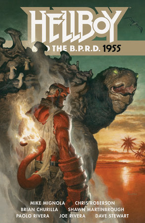 Hellboy and the B.P.R.D.: 1955 Paperback by Written by Mike Mignola and Chris Roberson. Art by Shawn Martinbrough, Brian Churilla, and Paolo Rivera. Colors by Dave Stewart.