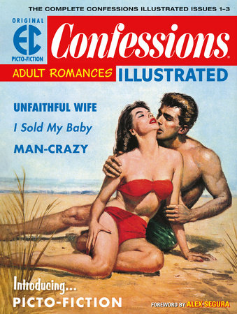 The EC Archives: Confessions Illustrated Hardcover by Stories credited to Daniel Keyes. Illustrated by Jack Kamen, Joe Orlando, Johnny Craig, Wally Wood, and Reed Crandall.