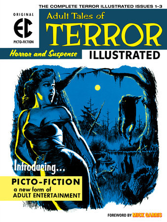 The EC Archives: Terror Illustrated Hardcover by Written by Al Feldstein and more. Illustrated by Reed Crandall, Joe Orlando, Garaham Ingels, Johnny Craig, George Evans and more.