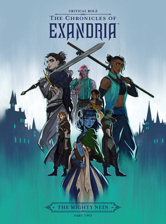 Critical Role: The Chronicles of Exandria--The Mighty Nein Part Two Hardcover by Written by Dani Carr, illustrated by various artists.