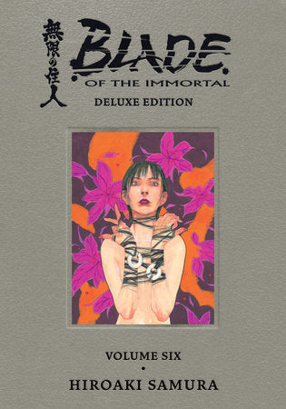 Blade of the Immortal Deluxe Volume 6 Hardcover by Written and illustrated by Hiroaki Samura.