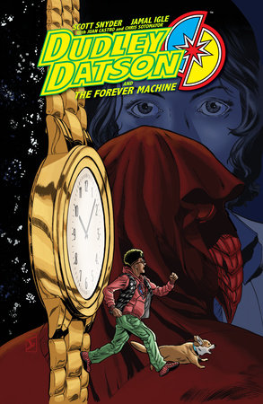 Dudley Datson and the Forever Machine Paperback by Written by Scott Snyder; illustrated by Jamal Igle