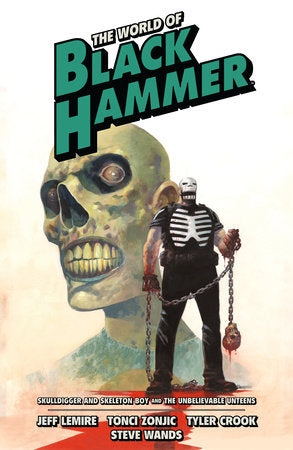 The World of Black Hammer Omnibus Volume 4 Paperback by Written by Jeff Lemire; illustrated by Tonci Zonjic and Tyler Crook