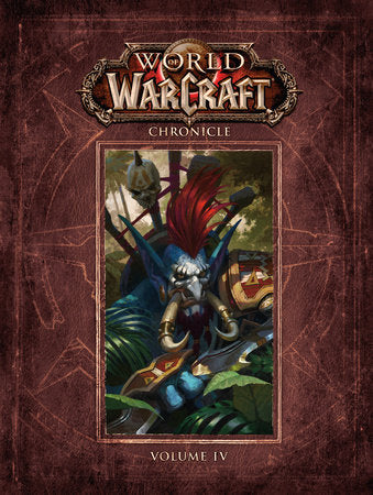 World of Warcraft Chronicle Volume 4 Hardcover by Written by Matt Forbeck, Written by Marty Forbeck