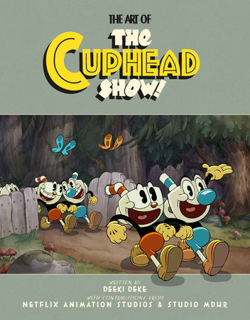 The Art of the Cuphead Show Hardcover by Written by Deeki Deke.