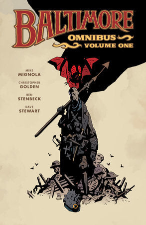 Baltimore Omnibus Volume 1 Paperback by Written by Mike Mignola and Christopher Golden. Art by Ben Stenbeck. Colors by Dave Stewart.
