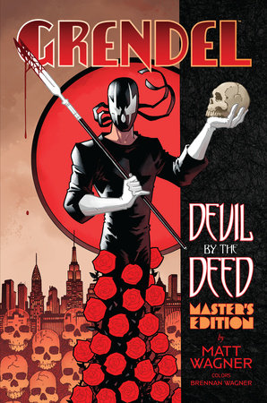 Grendel: Devil by the Deed Master's Edition Hardcover by Written and illustrated by Matt Wagner. Colors by Brennan Wagner. Lettering by Dave Lanphear.