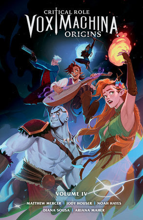 Critical Role: Vox Machina Origins Volume IV Paperback by Written by Jody Houser, with art by Noah Hayes and colors by Diana Sousa, and lettering by Ariana Maher, in collaboration with the cast of Critical Role