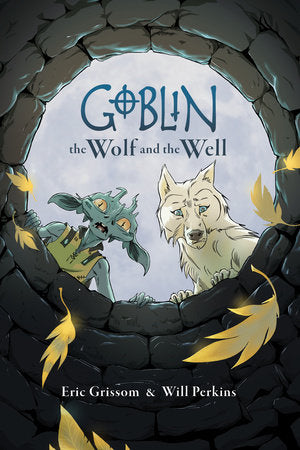 Goblin Volume 2: The Wolf and the Well Paperback by Written by Eric Grissom, Illustrated by Will Perkins