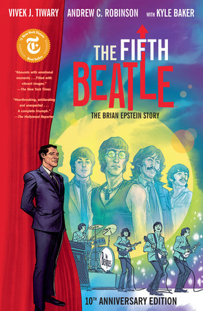 The Fifth Beatle: The Brian Epstein Story (Anniversary Edition) Paperback by Written by Vivek J. Tiwary. Art by Andrew C. Robinson and Kyle Baker. Letterer Steve Dutro.