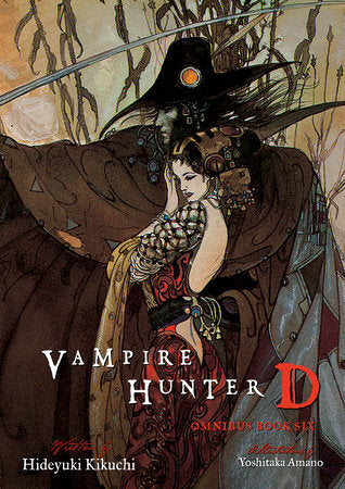 Vampire Hunter D Omnibus: Book Six Paperback by Written by Hideyuki Kikuchi; Illustrated by Yoshitaka Amano.