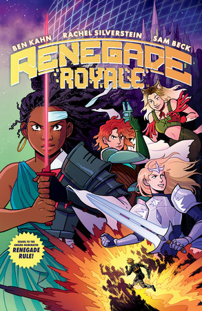 Renegade Royale Paperback by Written by Ben Kahn and Rachel Silverstein, with art by Sam Beck and letters by Jim Campbell.
