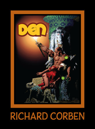 DEN Volume 4: Dreams and Alarums Hardcover by Written and illustrated by Richard Corben