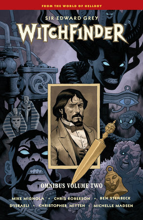 Witchfinder Omnibus Volume 2 Paperback by Written by Mike Mignola and Chris Roberson with art by Ben Stenbeck, D'Israeli, Christopher Mitten; colors by Michelle Madsen and Dave Stewart.
