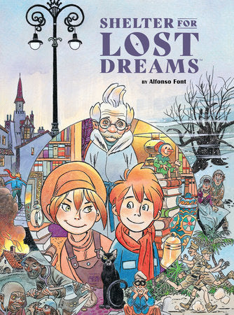 Shelter for Lost Dreams Hardcover by Written and illustrated by Alfonso Font.