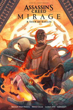 Assassin's Creed Mirage: A Soar of Eagles Hardcover by Written by Michael Avon Oeming, Illustrated by Mirko Colak, colors by Lauren Affe, letters by Jimmy Betancourt