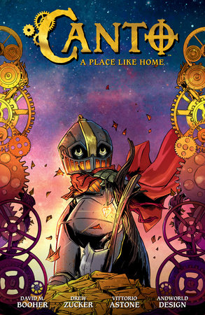 Canto Volume 5: A Place Like Home Hardcover by Written by David Booher, Illustrated by Drew Zucker, colored by Vittorio Astone, and lettered by DC Hopkins