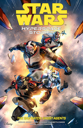 Star Wars: Hyperspace Stories: The Bad Batch--Ghost Agents Paperback by Written by Michael Moreci