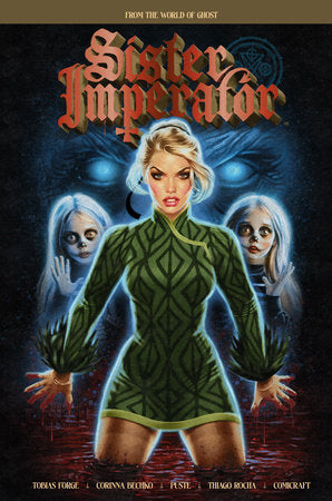 Sister Imperator Hardcover by Created by Tobias Forge, Written by Corinna Bechko, Art by Puste, Colored by Thiago Rocha, letters by Jimmy Betancourt. Covers by Mikael Eriksson-Rithuset.