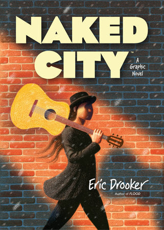 Naked City: A Graphic Novel Hardcover by Written, illustrated, and lettered by Eric Drooker.
