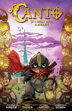 Canto Volume 1: If I Only Had a Heart Hardcover by Written by David M. Booher and Illustrated by Drew Zucker