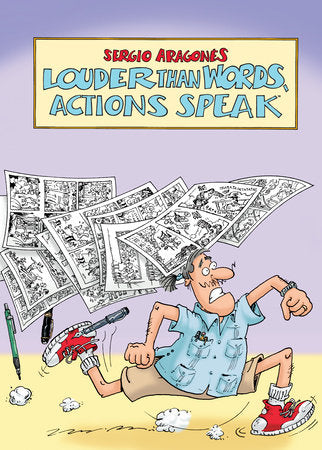 Louder Than Words, Actions Speak Hardcover by Written and illustrated by Sergio Aragonés.