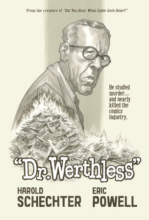 Dr. Werthless Hardcover by Written by Harold Schechter and Eric Powell. Art, colors, and lettering by Eric Powell.