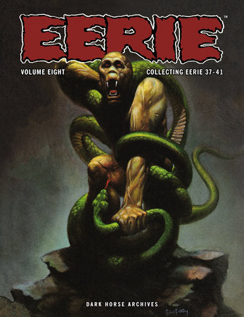 Eerie Archives Volume 8 Paperback by Writers: Esteban Maroto, Don McGregor, Doug Moench, others; Artists: Esteban Maroto, Joe Bea, Tom Sutton; Cover: Ken Kelly